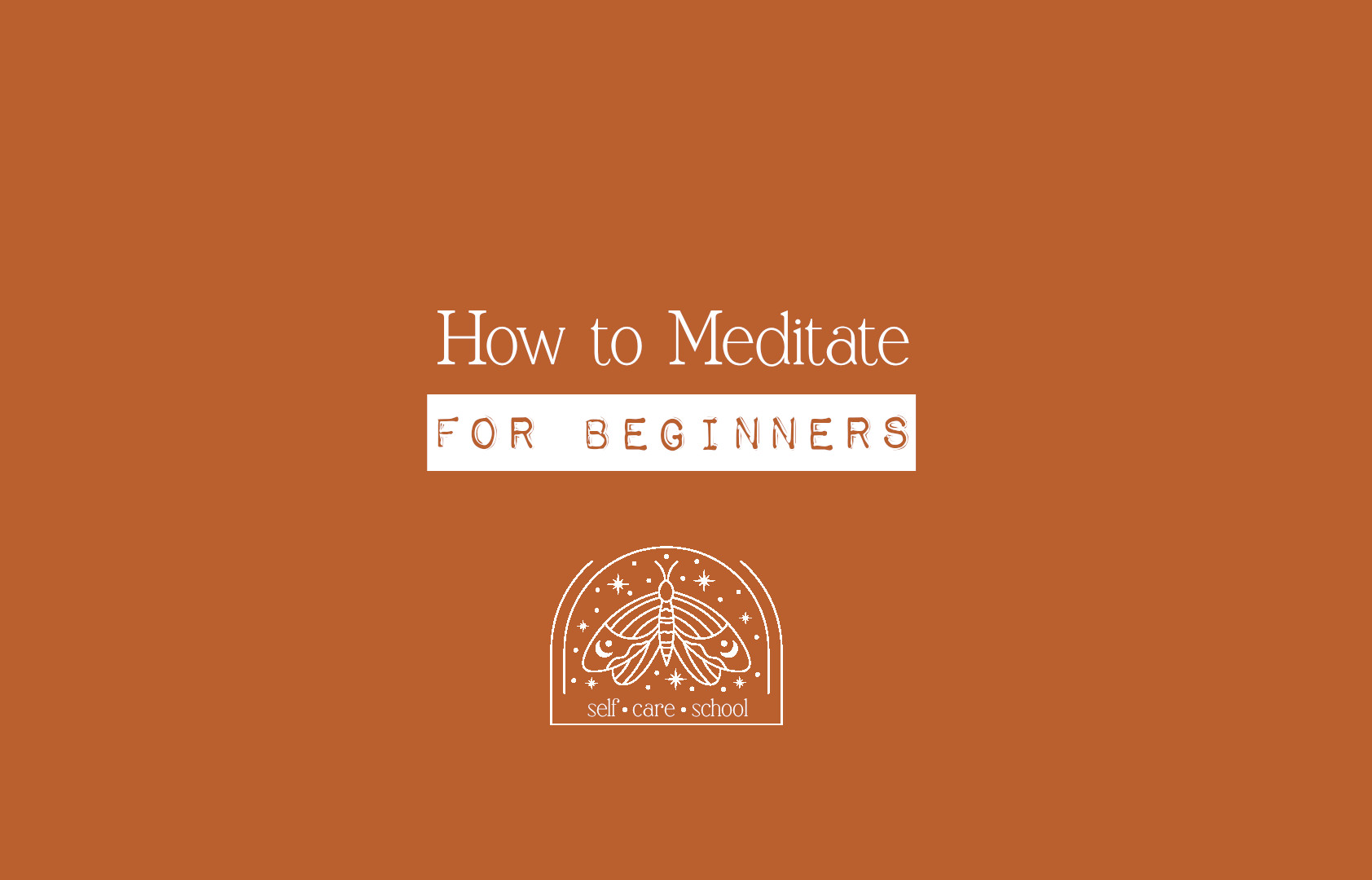 how-to-meditate-for-beginners-self-care-school